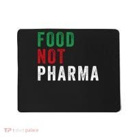 Food Not Pharma Nutraceuticals Natural Organic Nutrition Mousepad thumb 0