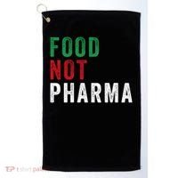 Food Not Pharma Nutraceuticals Natural Organic Nutrition Golf Towel thumb 0