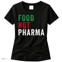 Food Not Pharma Nutraceuticals Natural Organic Nutrition Women's T-Shirt thumb 0