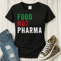 Food Not Pharma Nutraceuticals Natural Organic Nutrition Women's T-Shirt thumb 3