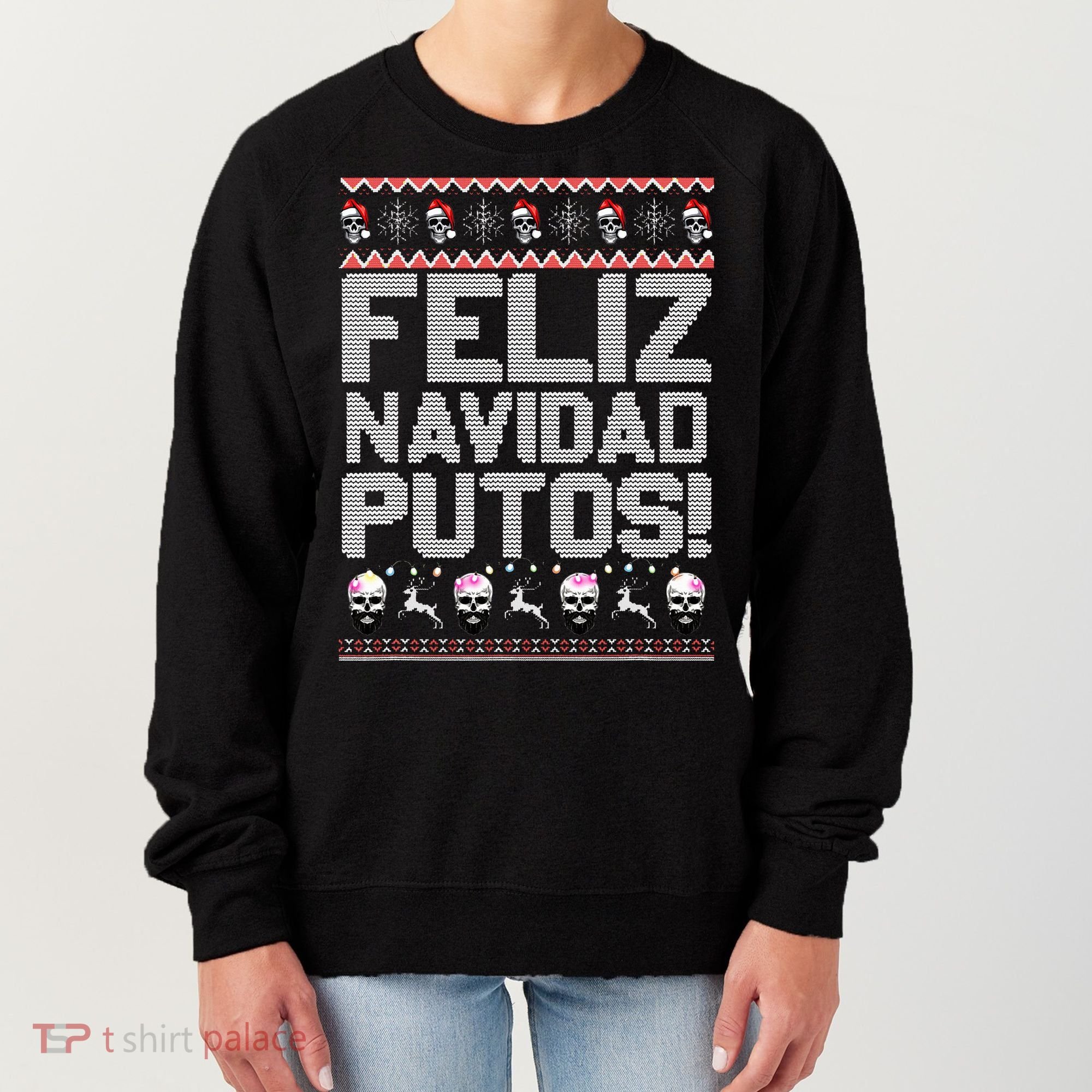 Feliz Navidad Putos Funny Mexican Ugly Xmas Party  Women's Sweatshirt