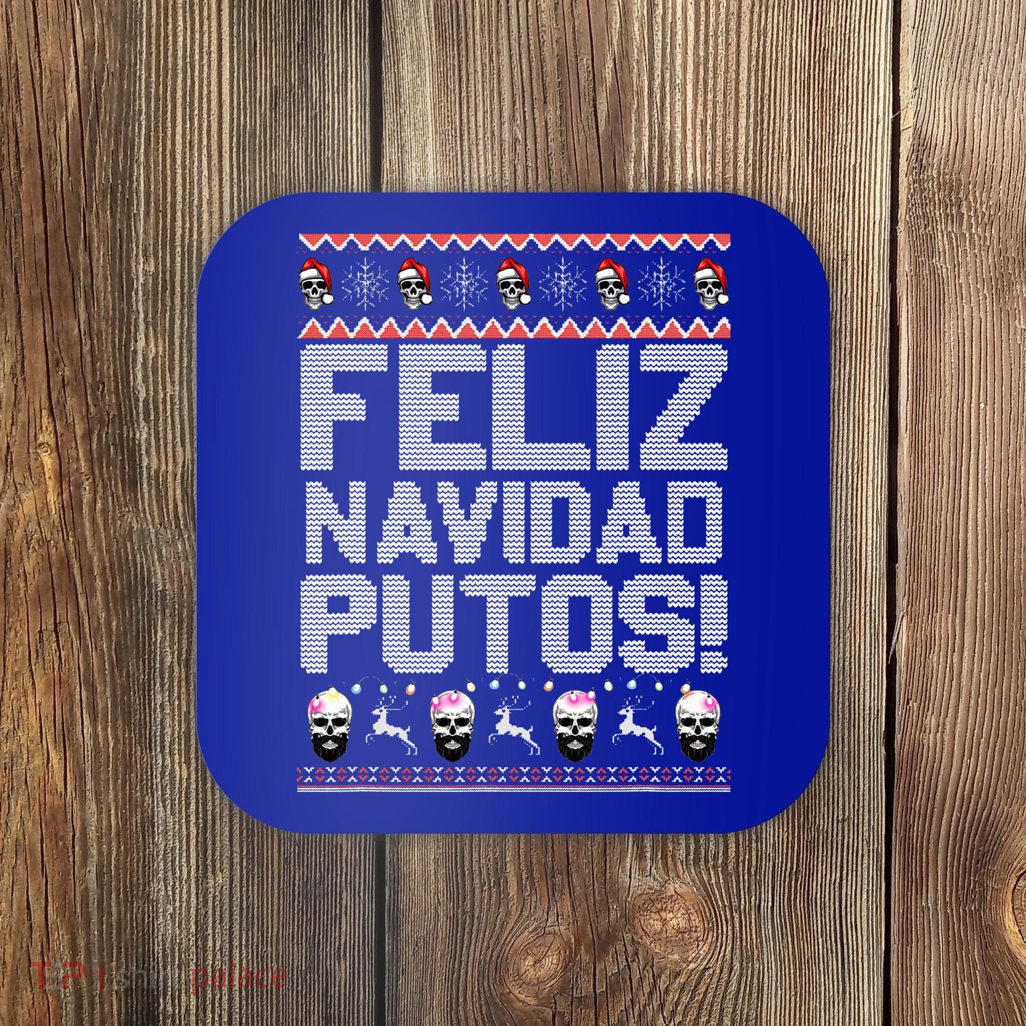 Feliz Navidad Putos Funny Mexican Ugly Xmas Party  Coaster