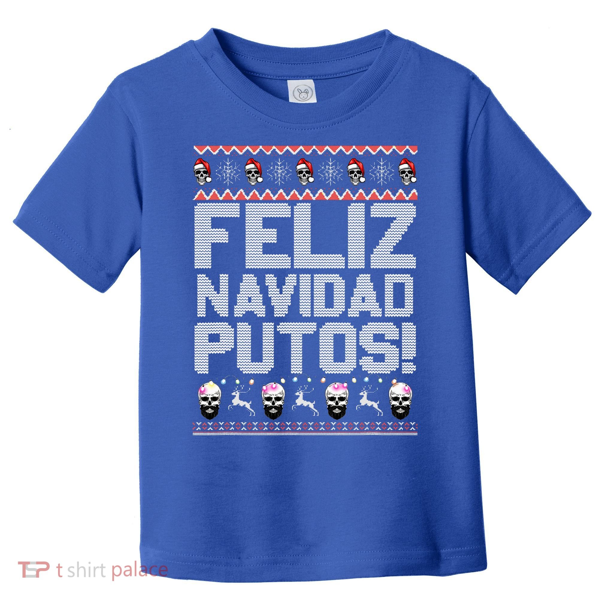 Feliz Navidad Putos Funny Mexican Ugly Xmas Party  Toddler T-Shirt