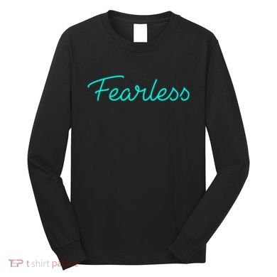 Fearless Neon Quote Long Sleeve Shirt