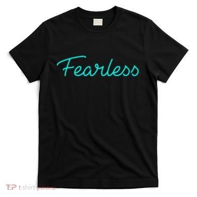 Fearless Neon Quote T-Shirt