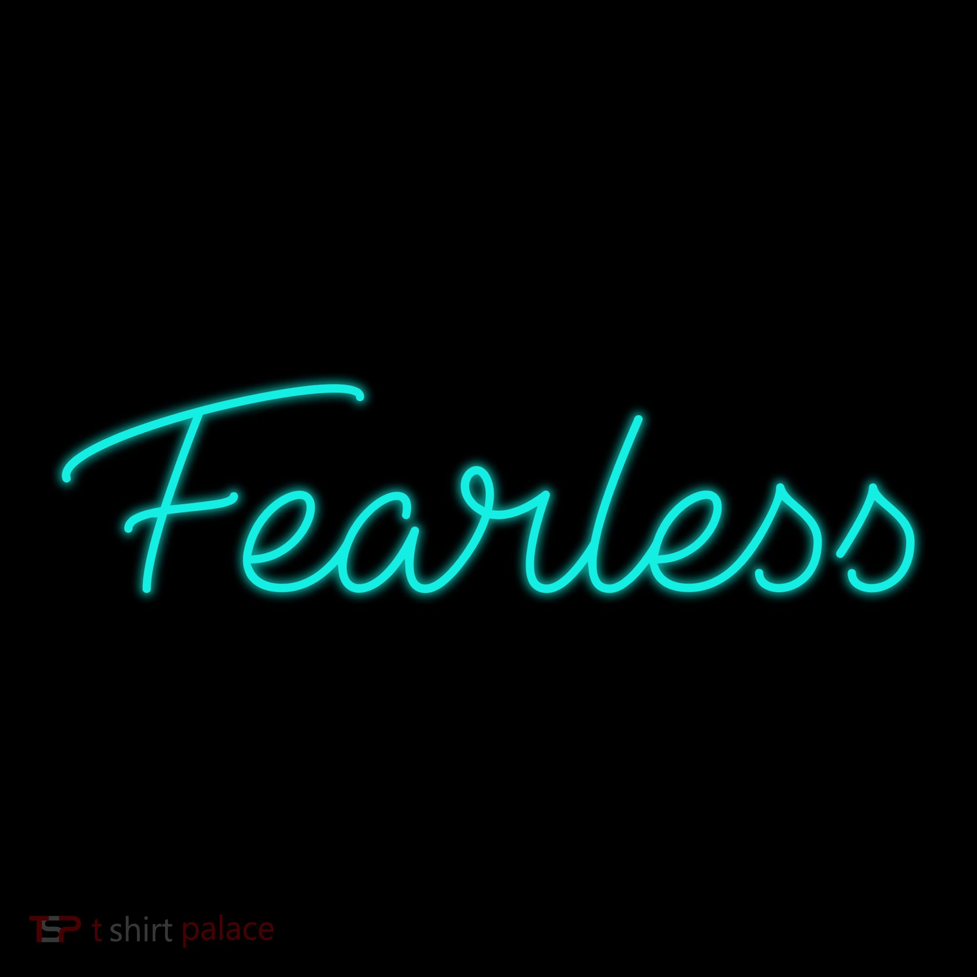 Fearless Neon Quote Women's T-Shirt