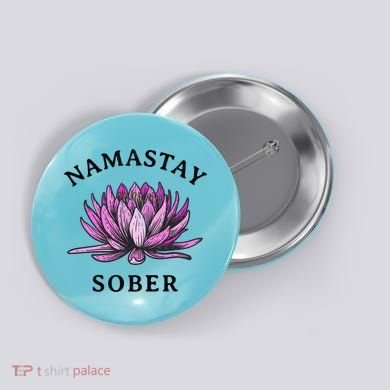 Funny Namastay Sober Na Aa 12 Step Recovery Funny Gift Button