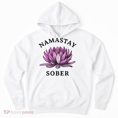 Funny Namastay Sober Na Aa 12 Step Recovery Funny Gift Hoodie