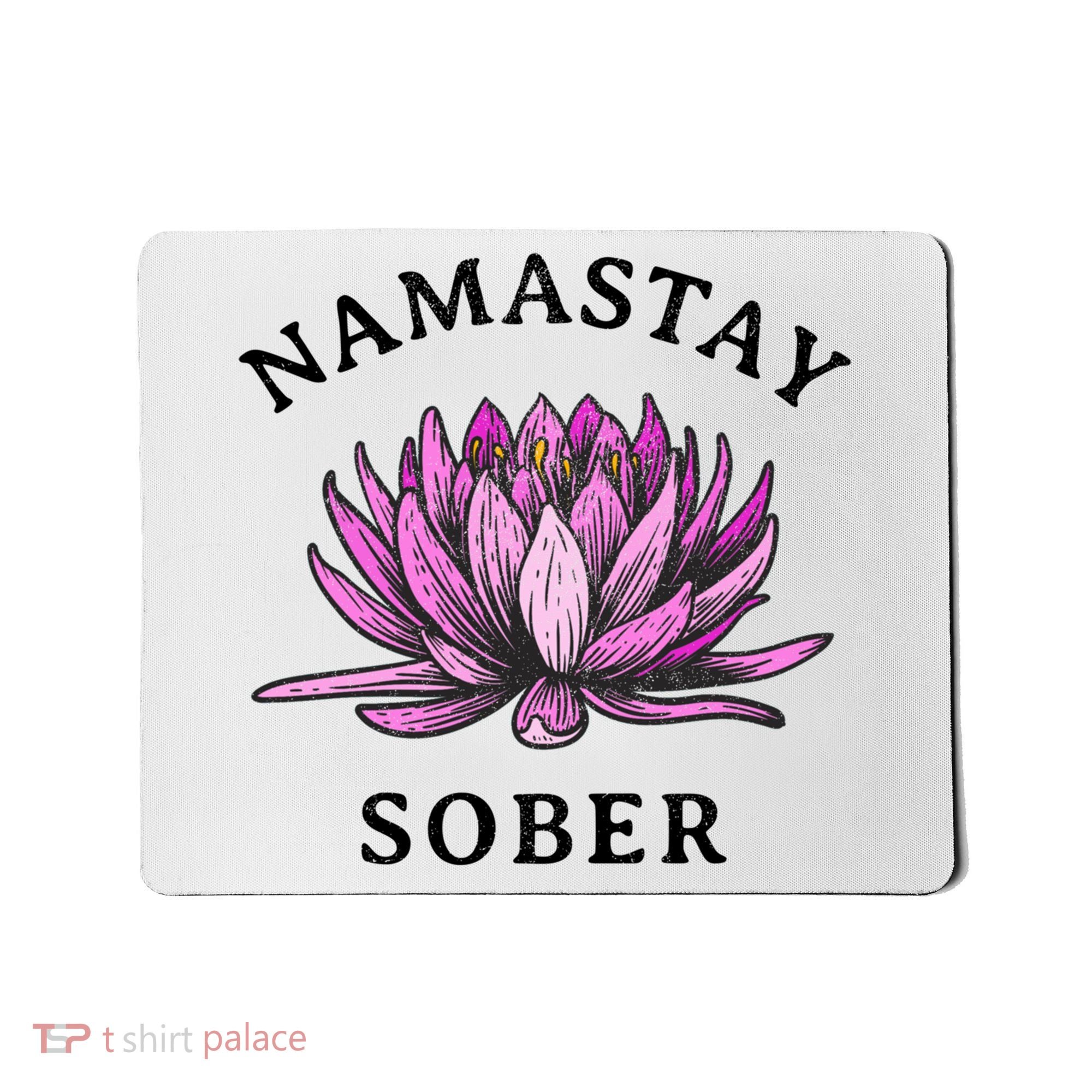 Funny Namastay Sober Na Aa 12 Step Recovery Funny Gift Mousepad