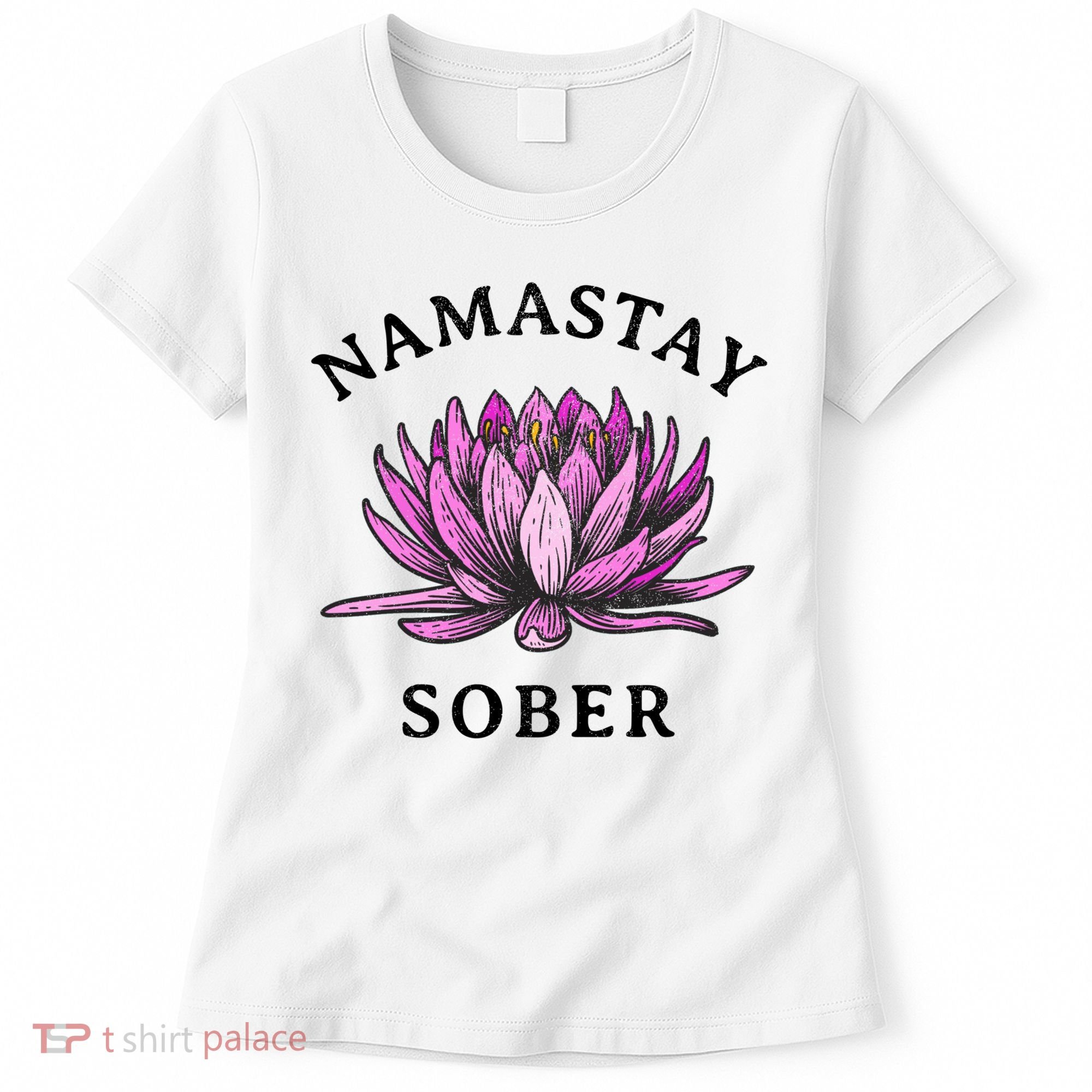 Funny Namastay Sober Na Aa 12 Step Recovery Funny Gift Women's T-Shirt