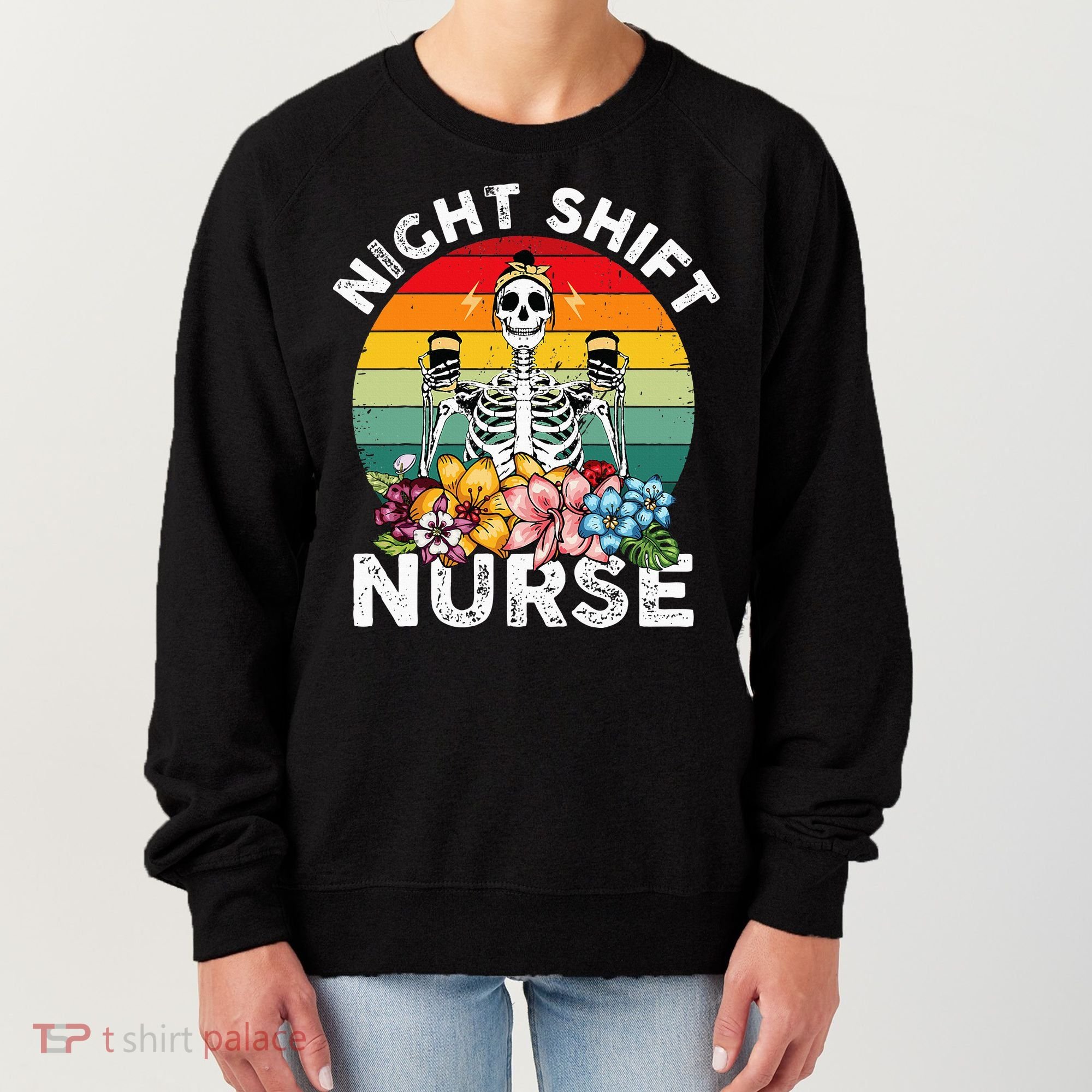 Funny Night Shift Nurse Skeleton Night Shift Nurse Women's Sweatshirt
