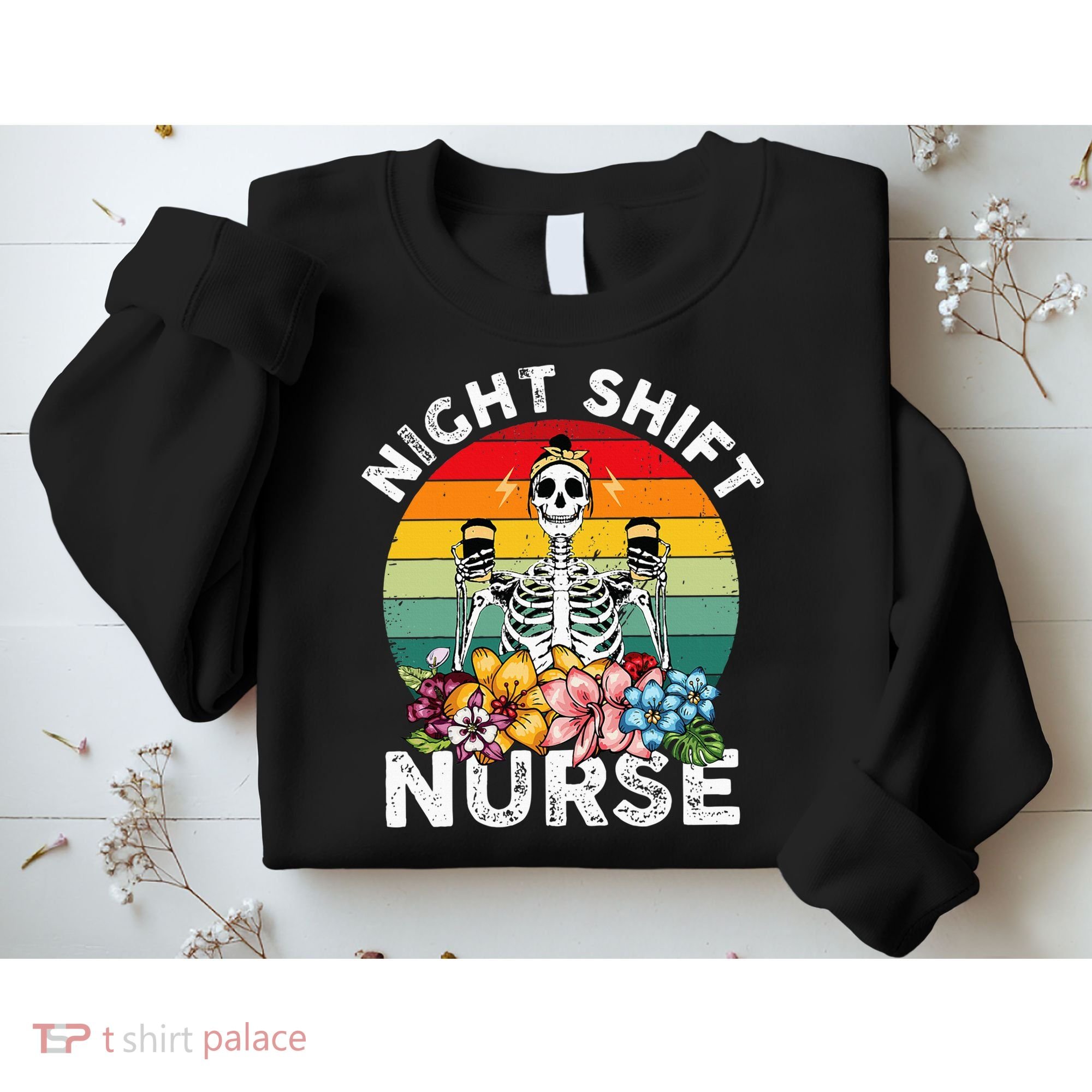 Funny Night Shift Nurse Skeleton Night Shift Nurse Sweatshirt