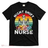 Funny Night Shift Nurse Skeleton Night Shift Nurse T-Shirt thumb 0