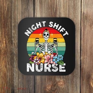 Funny Night Shift Nurse Skeleton Night Shift Nurse Coaster