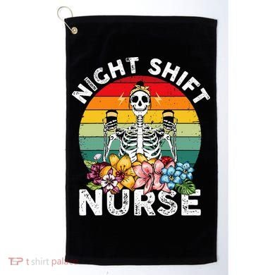 Funny Night Shift Nurse Skeleton Night Shift Nurse Golf Towel
