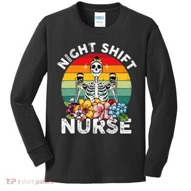 Funny Night Shift Nurse Skeleton Night Shift Nurse Kids Long Sleeve Shirt
