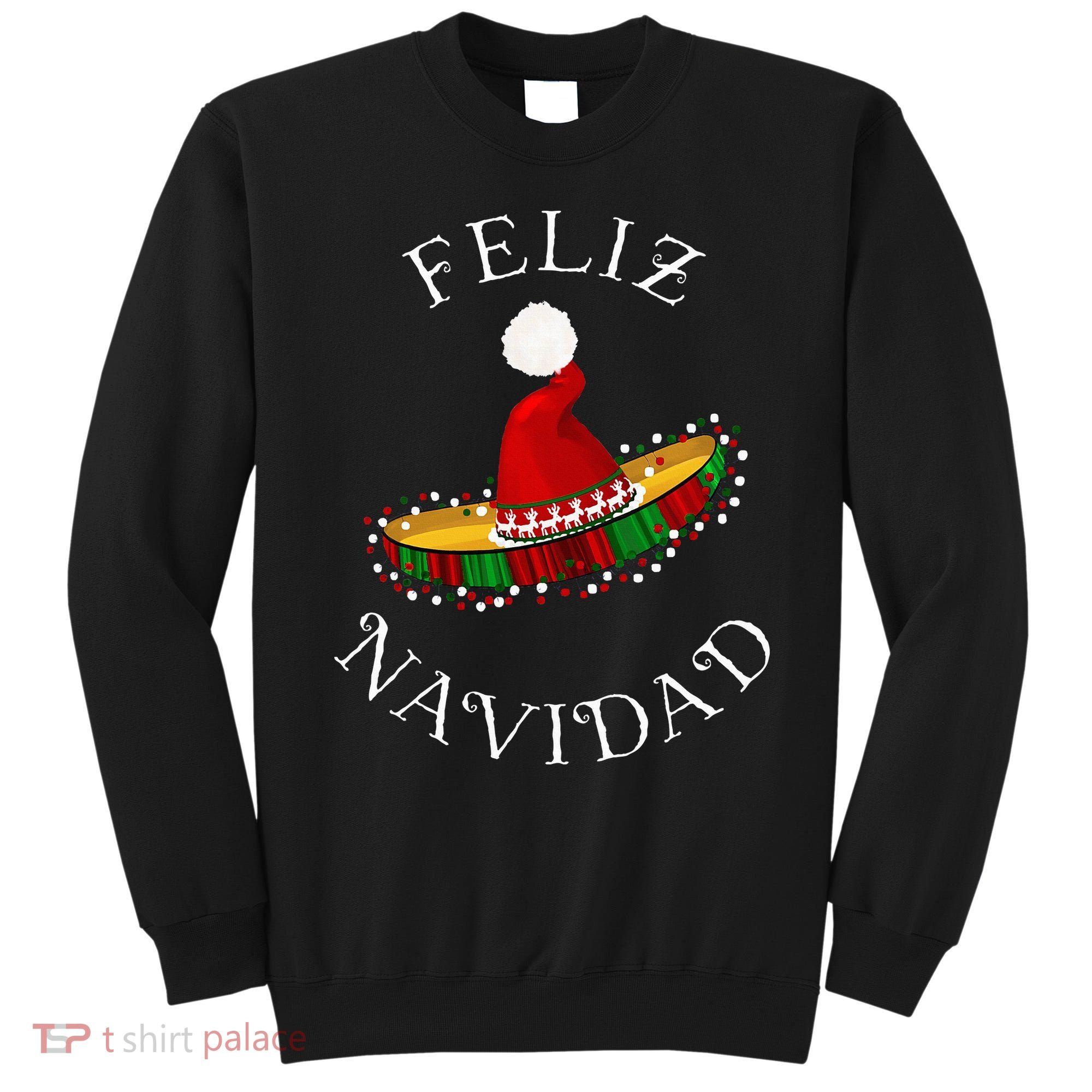Feliz Navidad Santa Hat Sombrero Funny Christmas In Mexico Sweatshirt