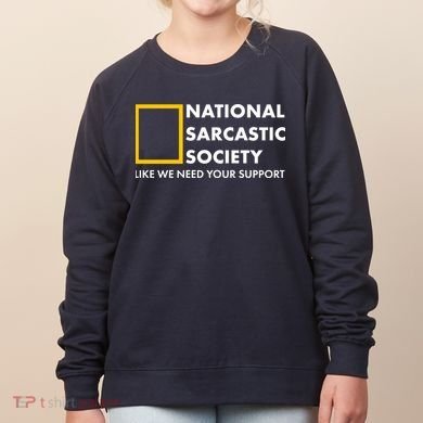 Funny National Sarcastic Society Women's Sweatshirt