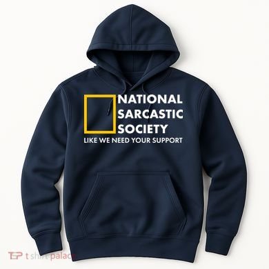 Funny National Sarcastic Society Hoodie