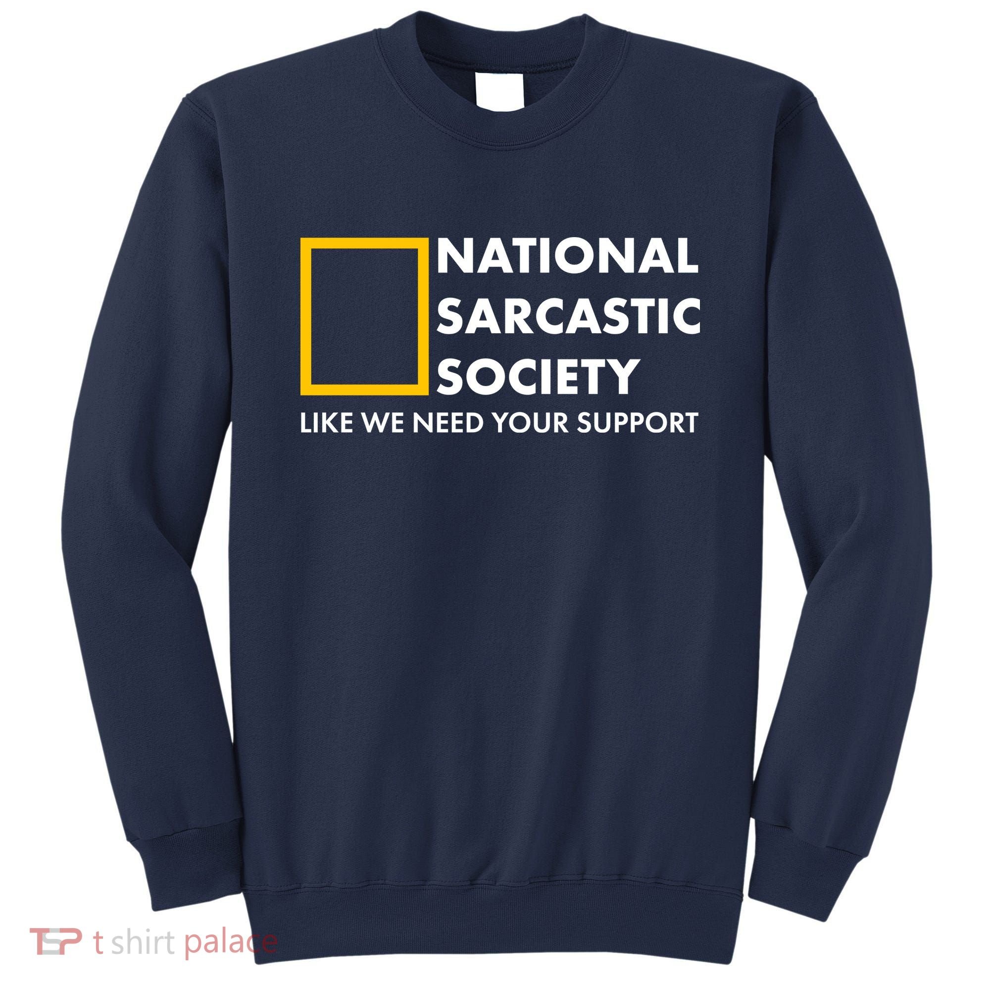Funny National Sarcastic Society Sweatshirt