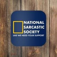 Funny National Sarcastic Society Coaster thumb 0