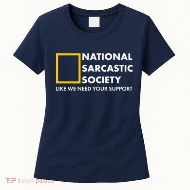 Funny National Sarcastic Society Women's T-Shirt