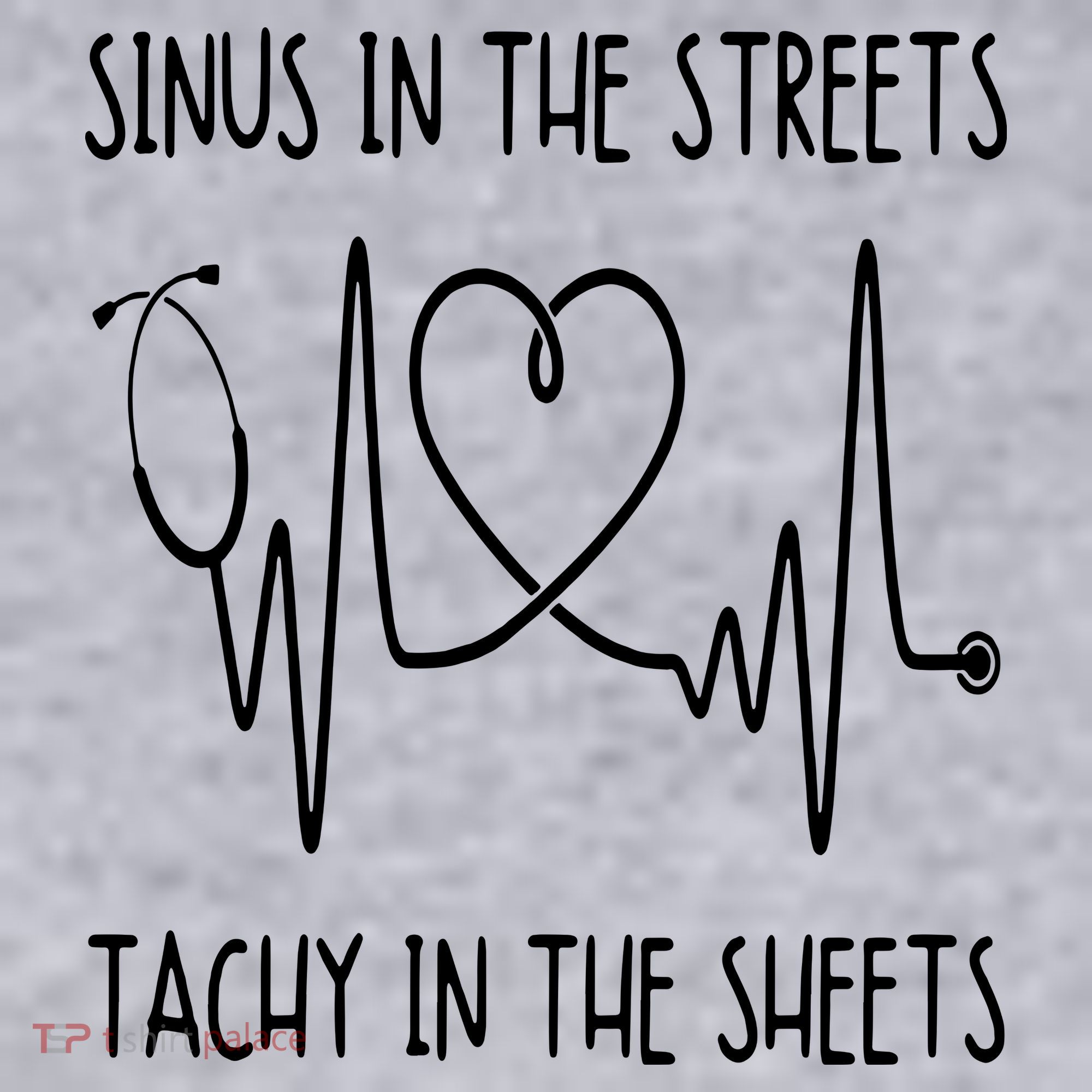 Funny Nurse Sinus In The Streets Tachy Sheets RN Medical Women's Sweatshirt