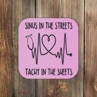 Funny Nurse Sinus In The Streets Tachy Sheets RN Medical Coaster thumb 0