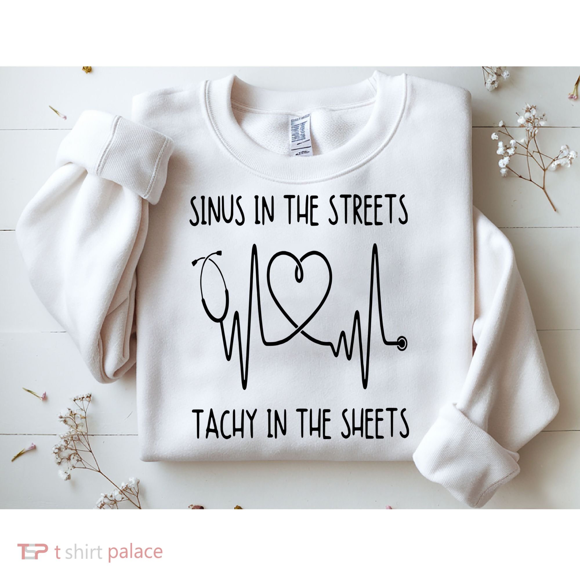 Funny Nurse Sinus In The Streets Tachy Sheets RN Medical Sweatshirt