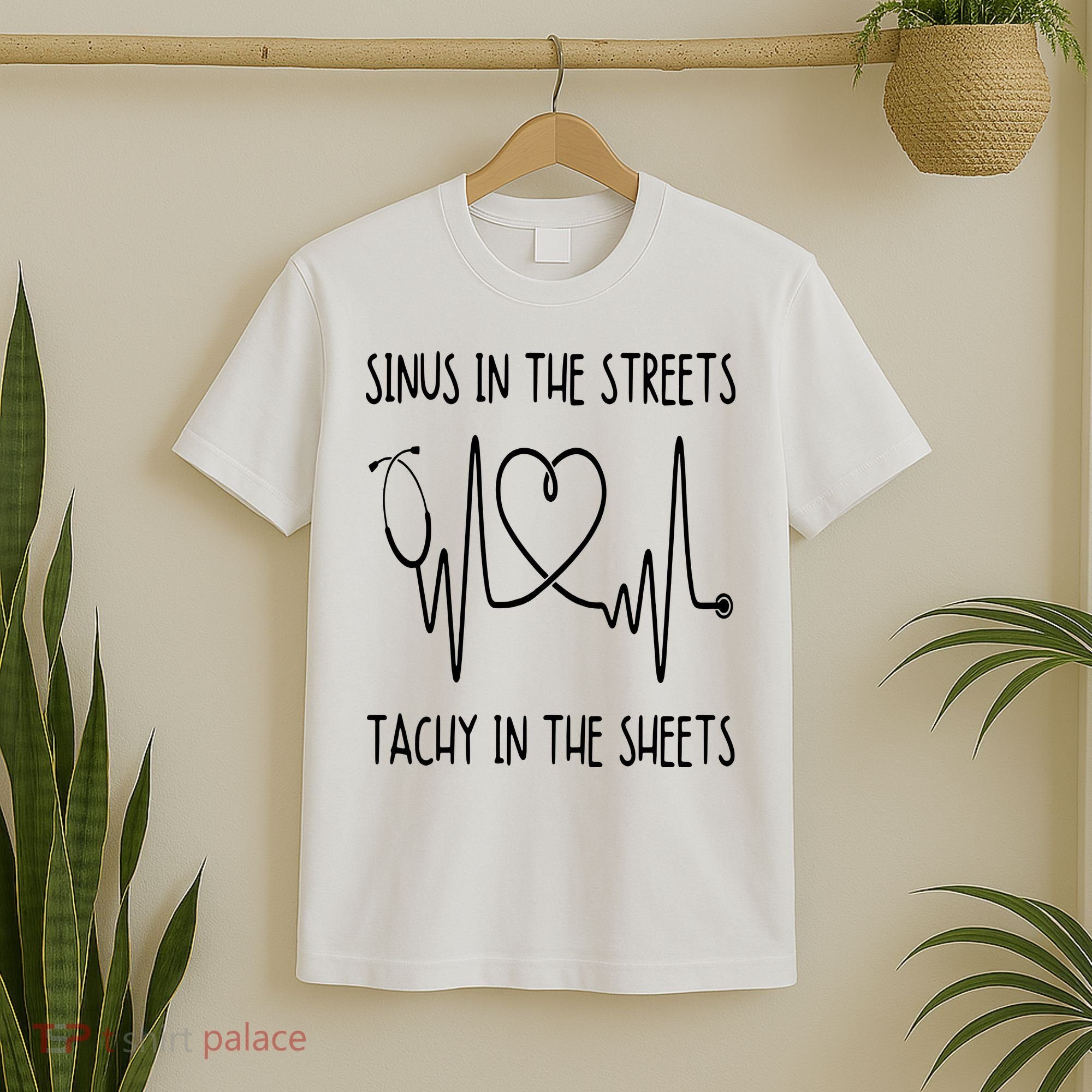 Funny Nurse Sinus In The Streets Tachy Sheets RN Medical T-Shirt