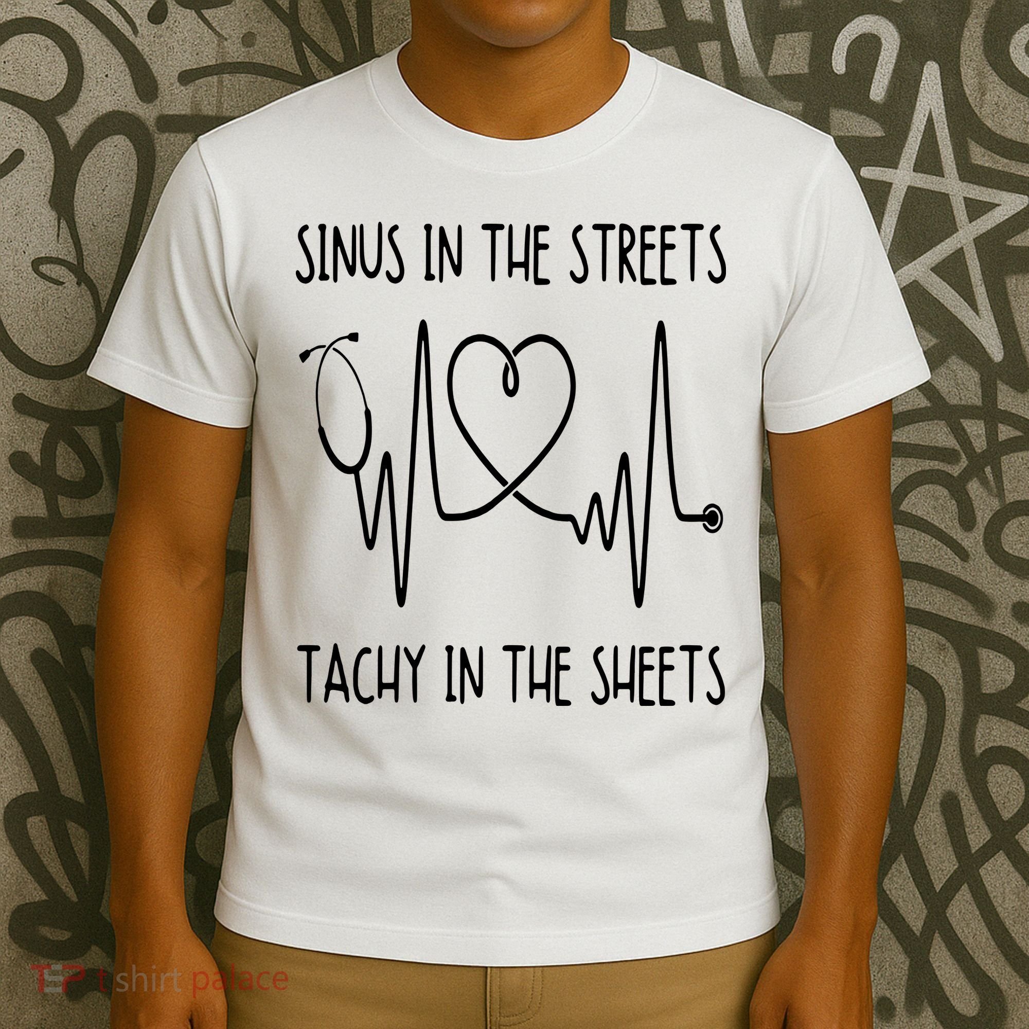Funny Nurse Sinus In The Streets Tachy Sheets RN Medical T-Shirt