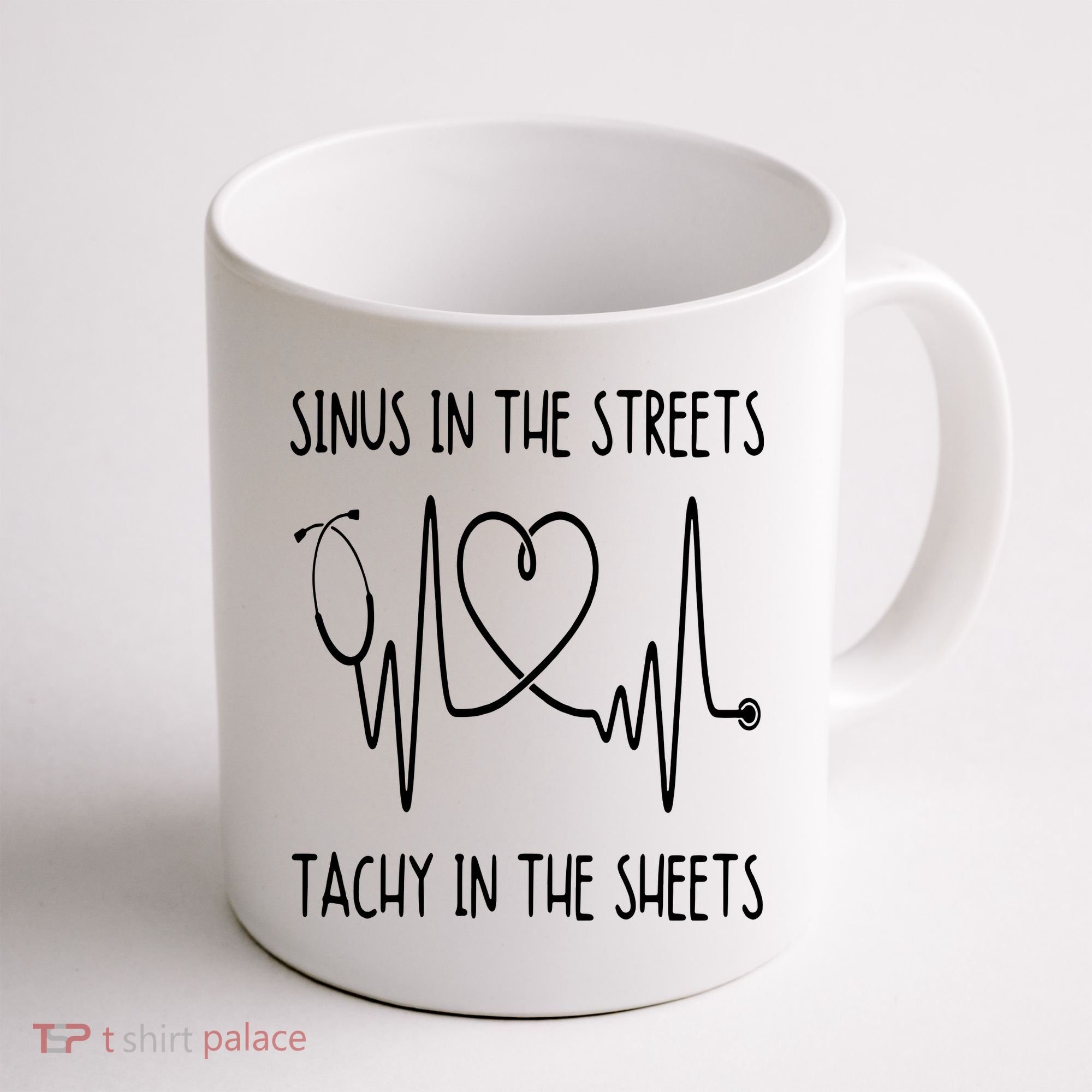 Funny Nurse Sinus In The Streets Tachy Sheets RN Medical Coffee Mug