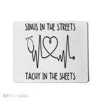 Funny Nurse Sinus In The Streets Tachy Sheets RN Medical Mousepad thumb 0
