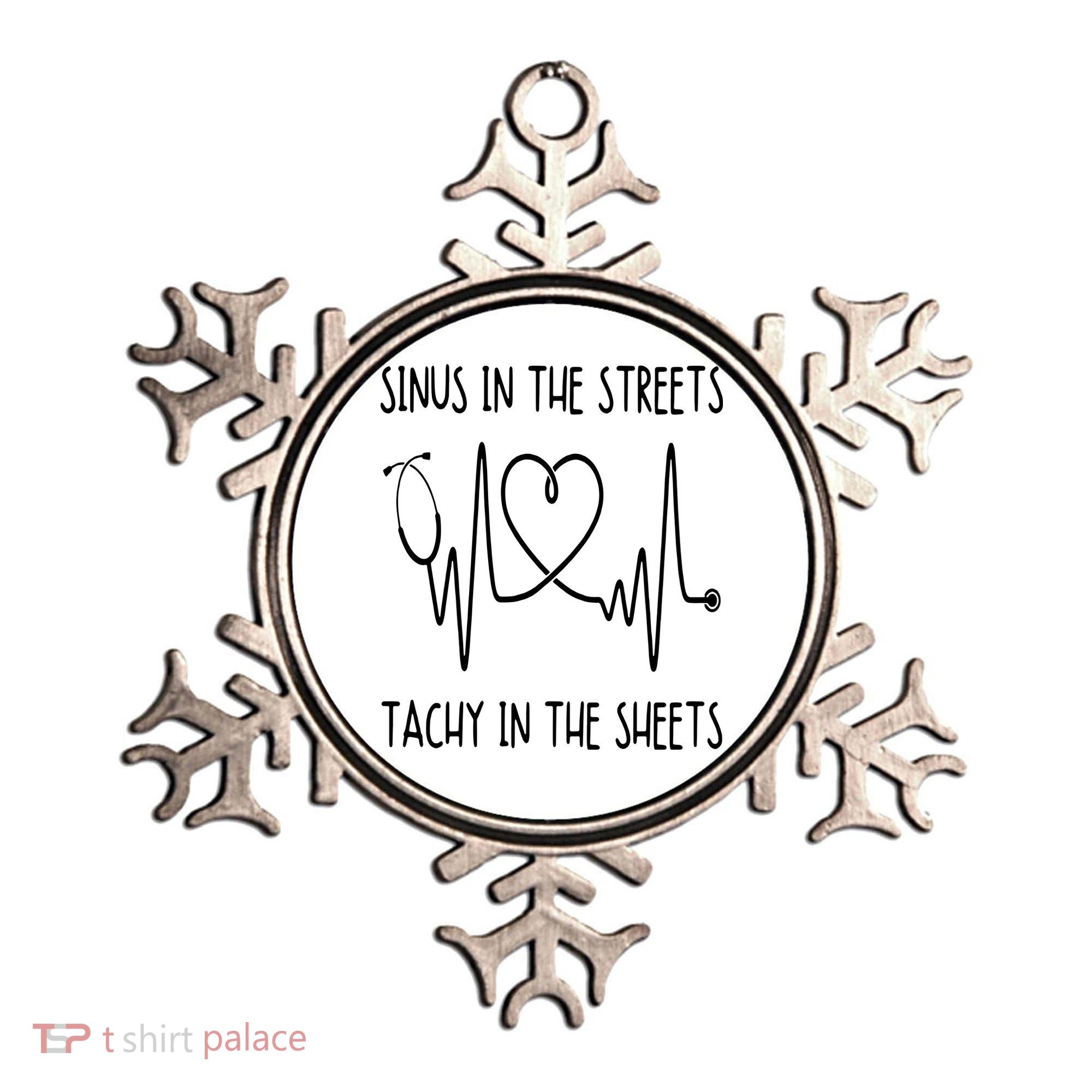 Funny Nurse Sinus In The Streets Tachy Sheets RN Medical Ornament