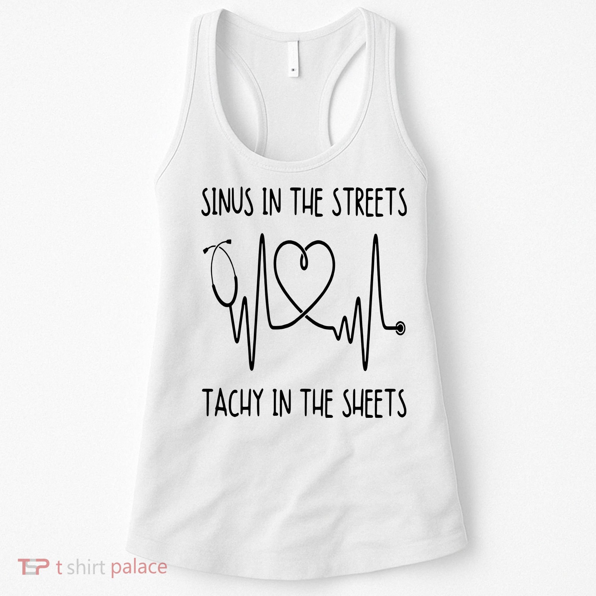 Funny Nurse Sinus In The Streets Tachy Sheets RN Medical Women's Tank Top