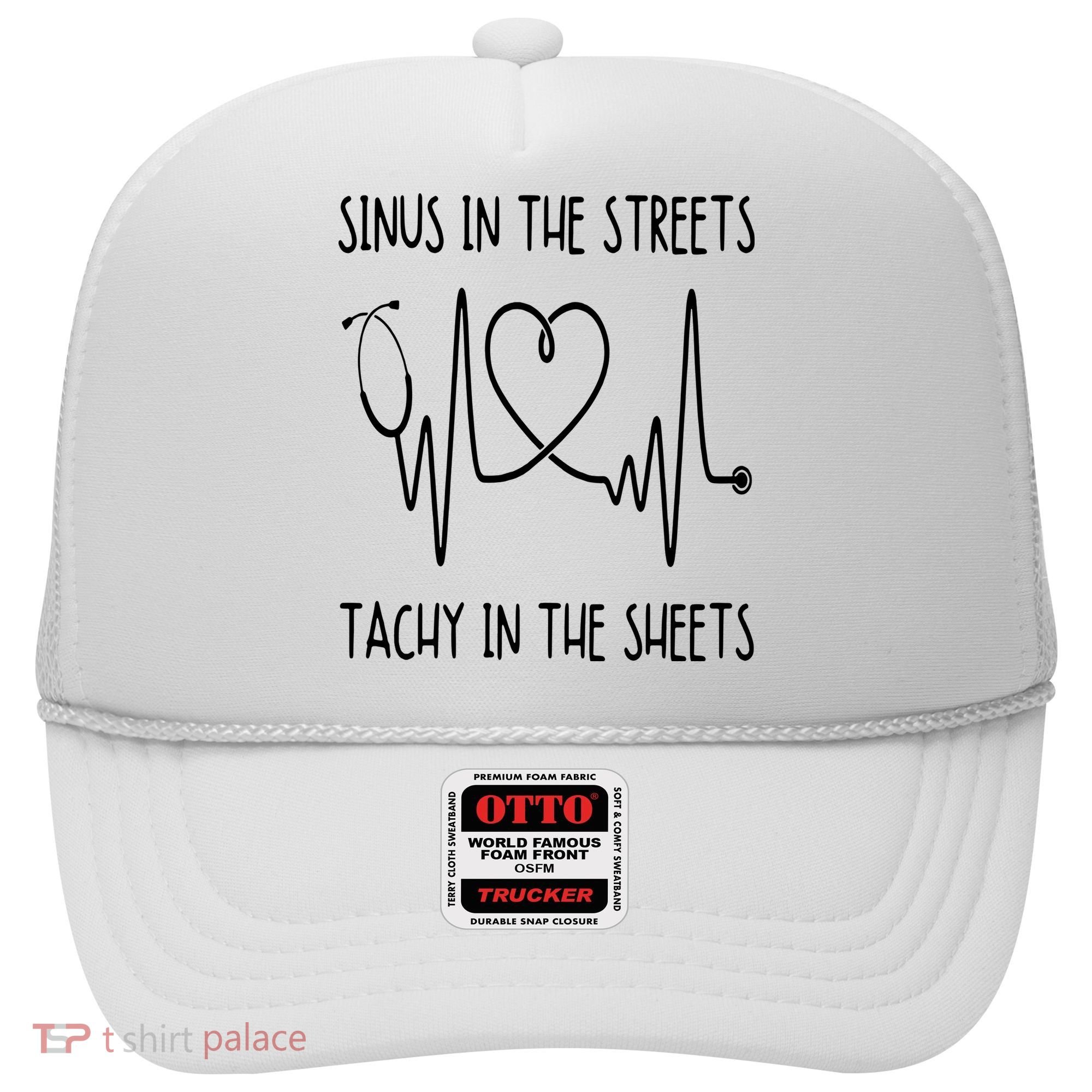 Funny Nurse Sinus In The Streets Tachy Sheets RN Medical Hat