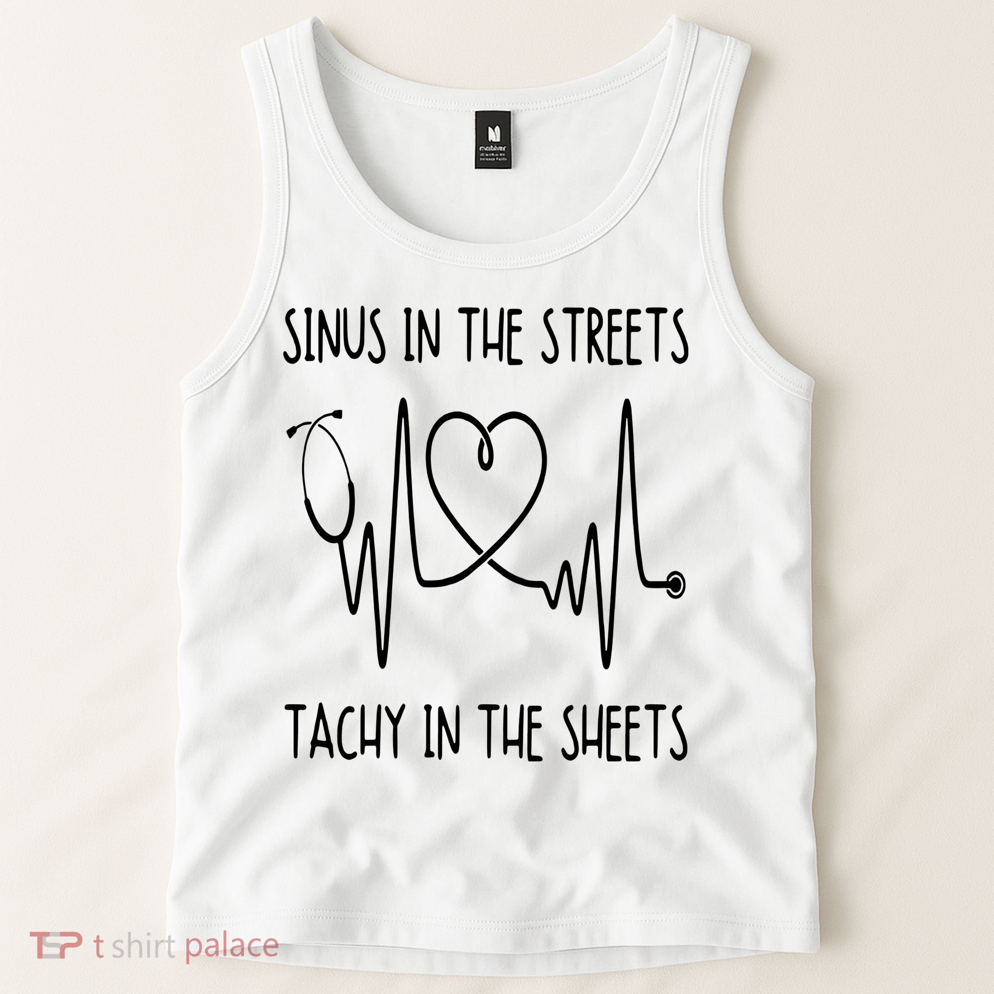 Funny Nurse Sinus In The Streets Tachy Sheets RN Medical Tank Top