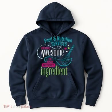 Food & Nutrition Services Being Awesome Lunch Lady Hoodie