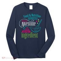 Food & Nutrition Services Being Awesome Lunch Lady Long Sleeve Shirt thumb 0