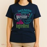 Food & Nutrition Services Being Awesome Lunch Lady T-Shirt thumb 4