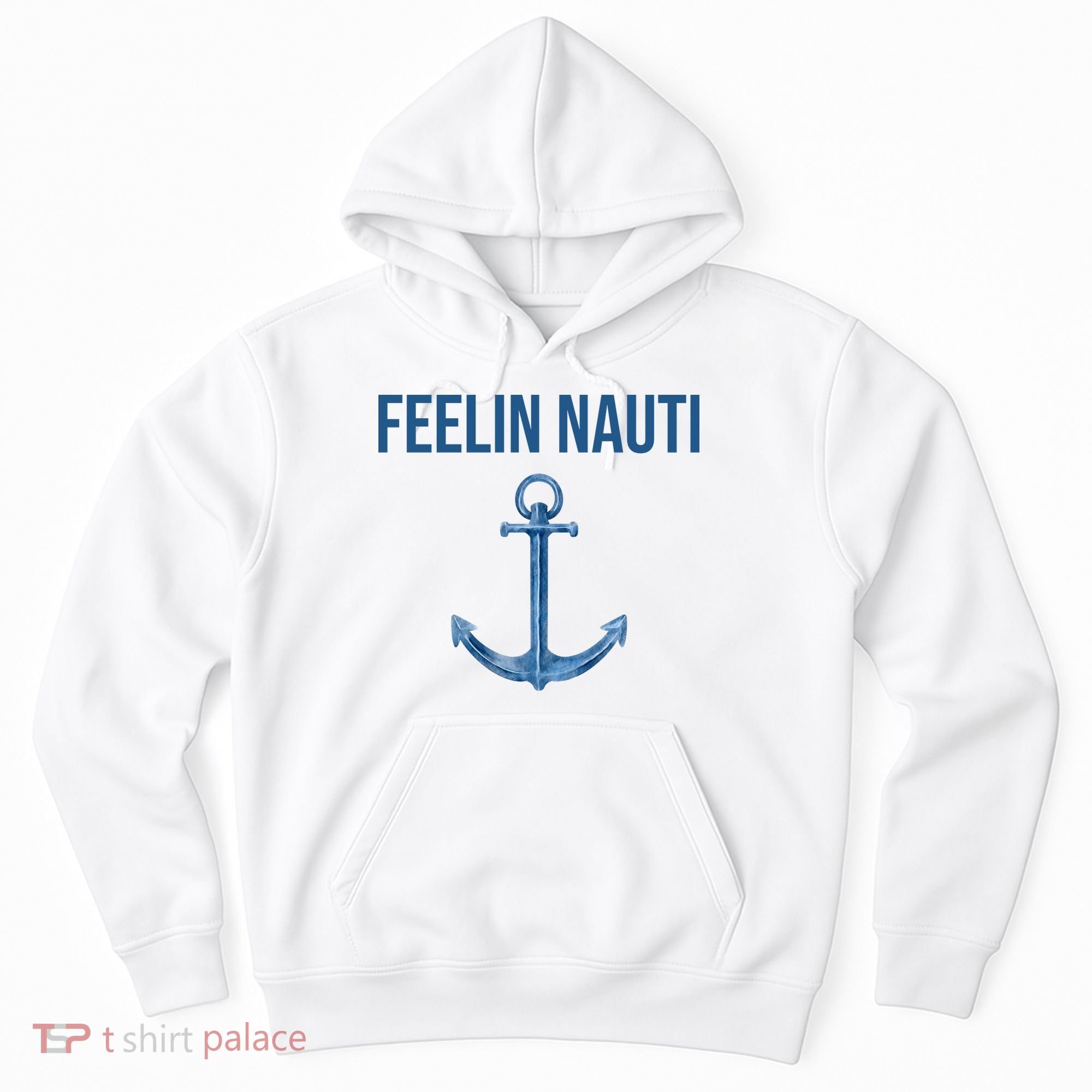 Feelin Nauti Sailing Funny Hoodie