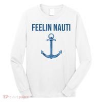 Feelin Nauti Sailing Funny Long Sleeve Shirt thumb 0