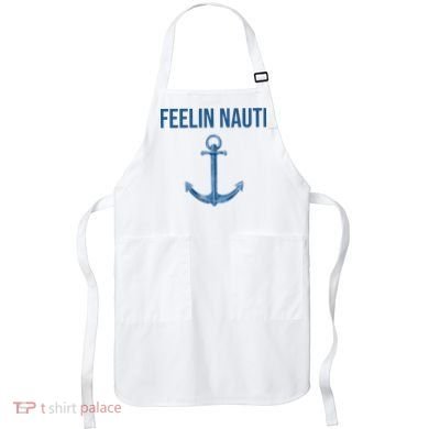 Feelin Nauti Sailing Funny Apron