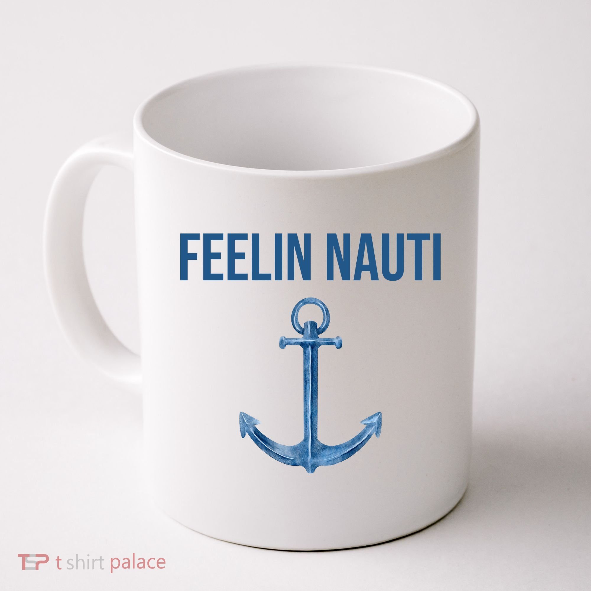 Feelin Nauti Sailing Funny Coffee Mug