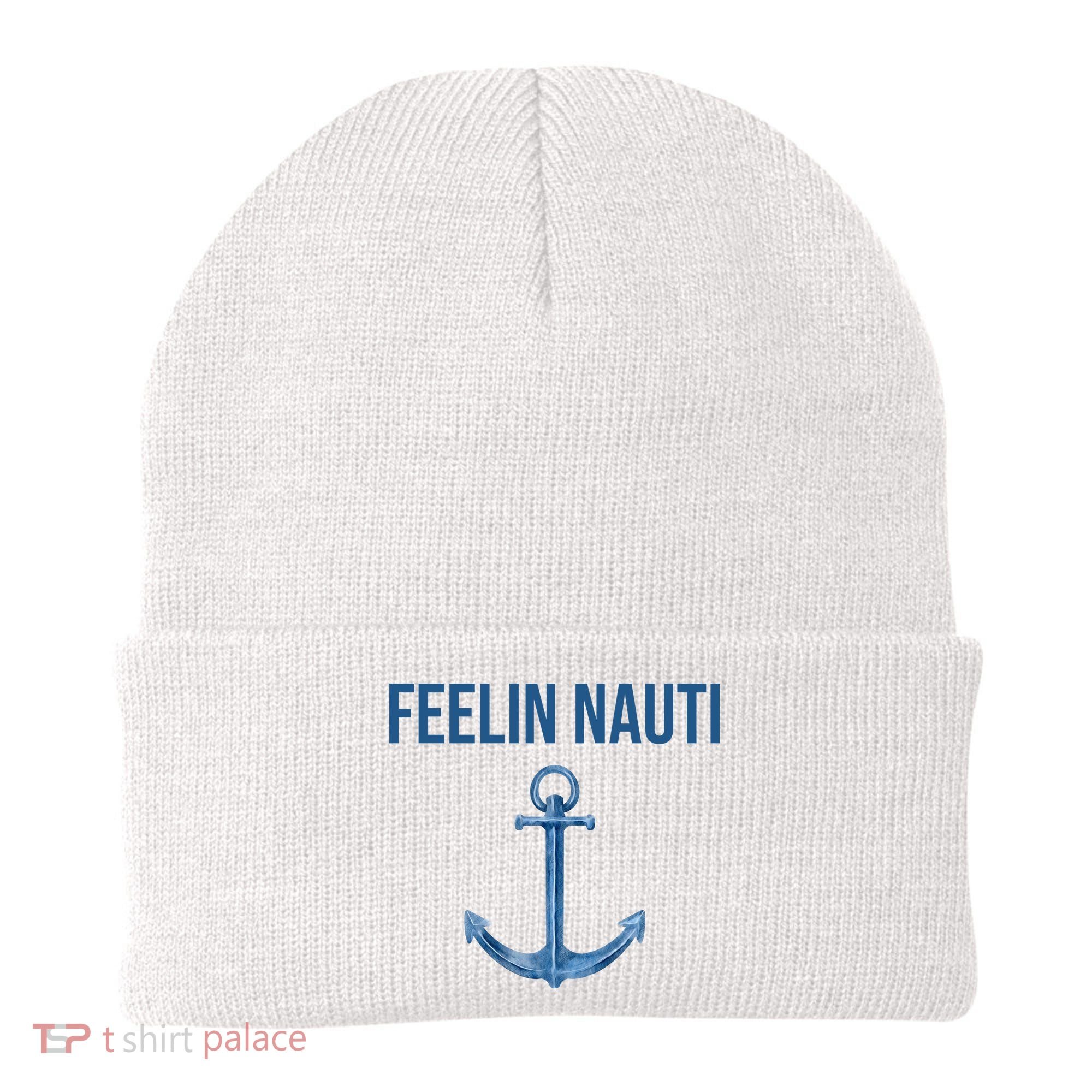 Feelin Nauti Sailing Funny Beanie