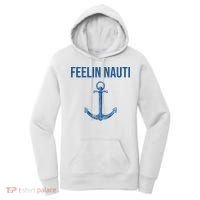 Feelin Nauti Sailing Funny Women's Hoodie thumb 0