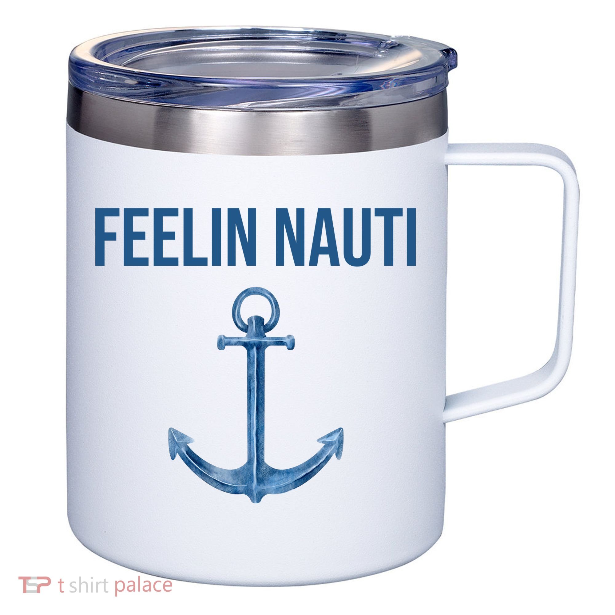 Feelin Nauti Sailing Funny 12oz Stainless Steel Coffee Mug