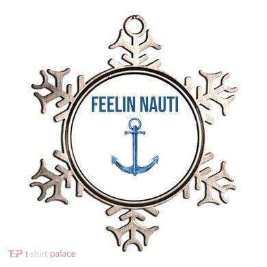 Feelin Nauti Sailing Funny Ornament