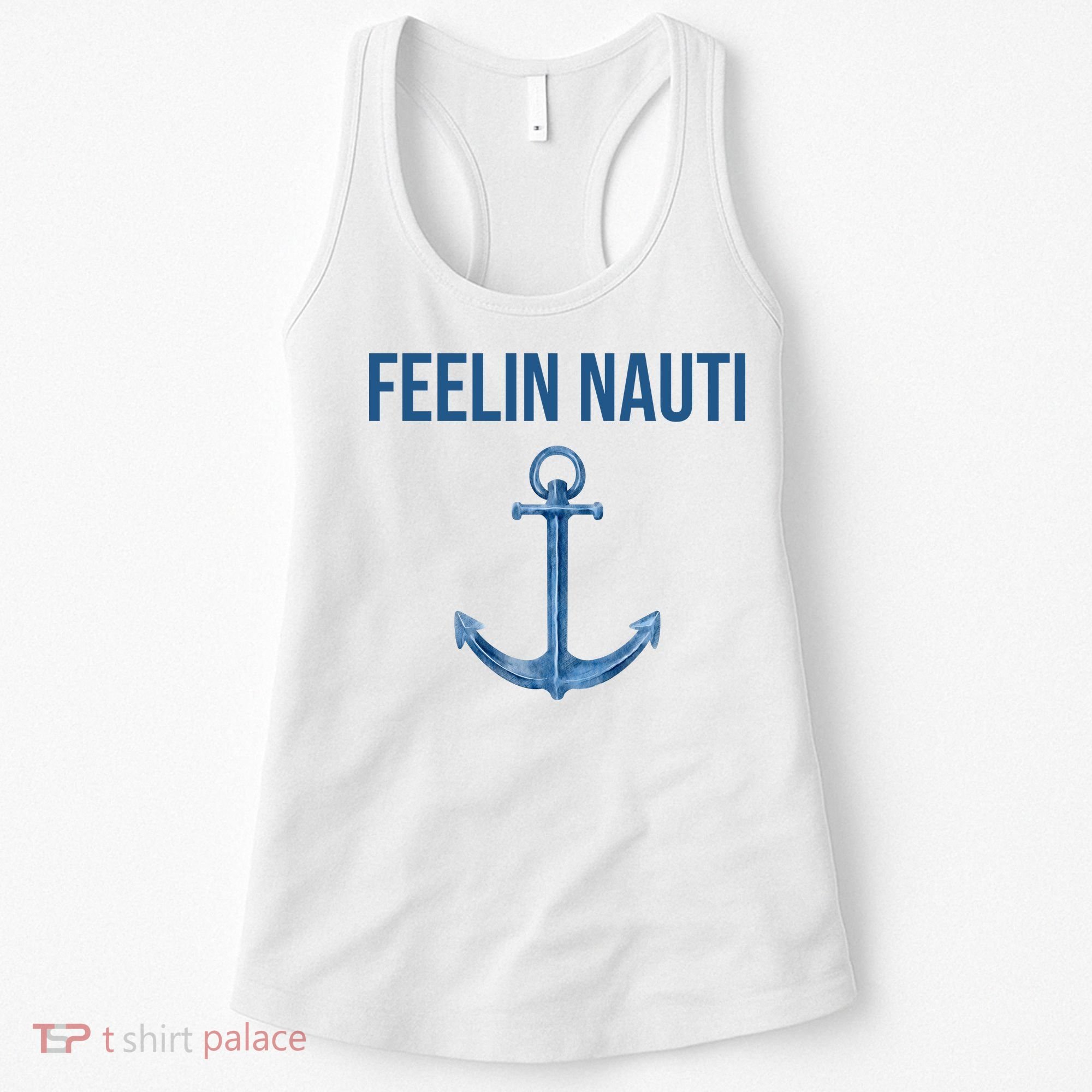 Feelin Nauti Sailing Funny Women's Tank Top