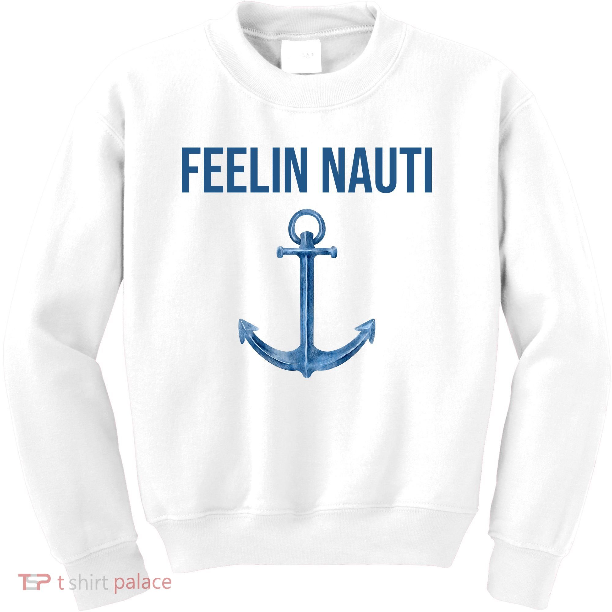Feelin Nauti Sailing Funny Kids Sweatshirt